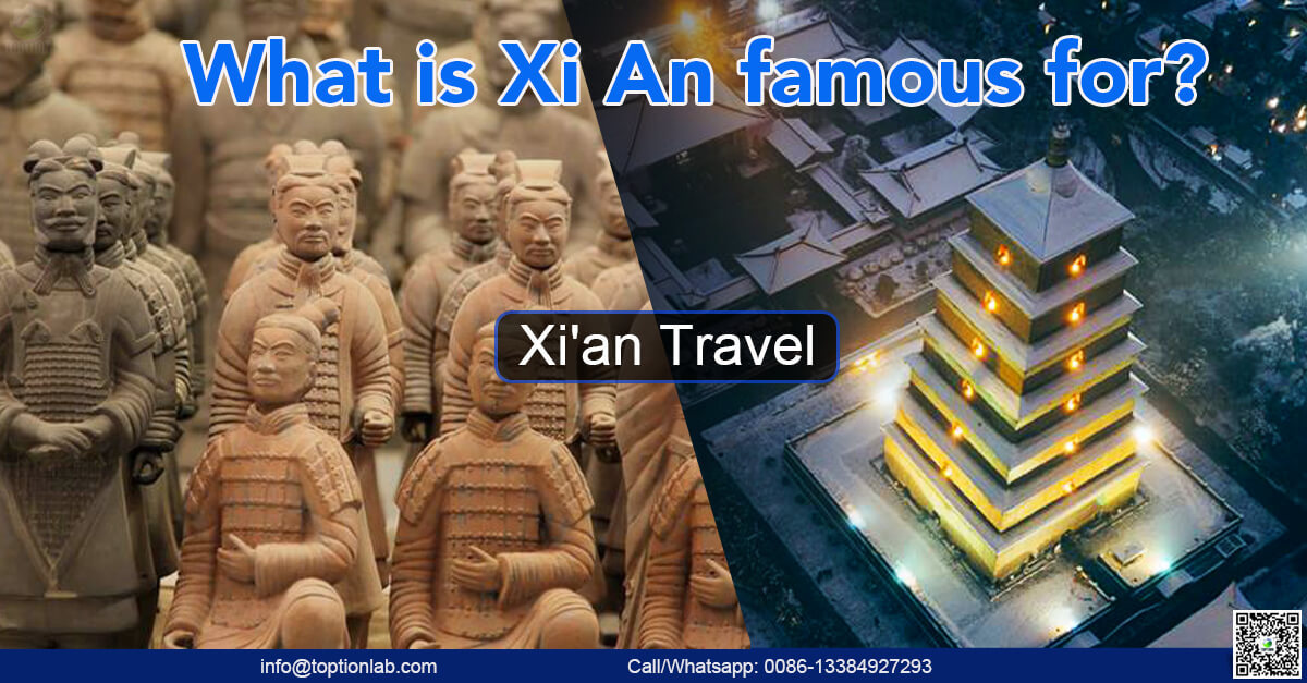 What is Xi An famous for